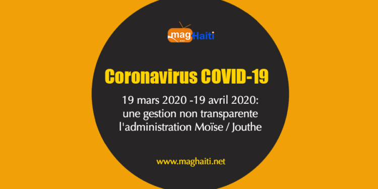 Haïti – Coronavirus: 19 mars 2020 – 19 avril 2020, une gestion non transparente