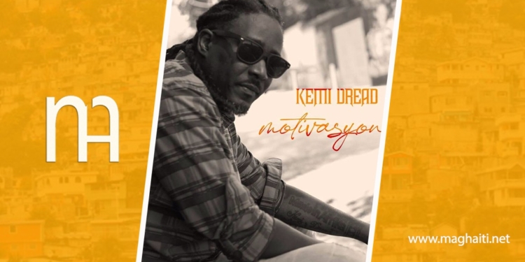 Kemi Dread anonse vant-siyati EP ki titre ‘’Motivasyon’’ pou 2 avril sa a